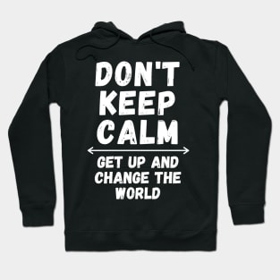 Don't Keep Calm Hoodie